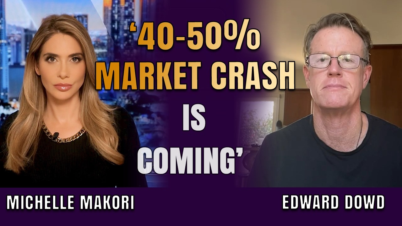 ‘40-50% Stock Market Crash Coming’: This Is Your Last Exit | Edward Dowd & Michelle Makori